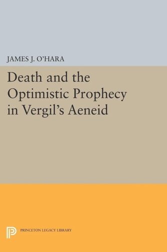 Death And The Optimistic Prophecy In Vergils Aeneid Course Book James J Ohara