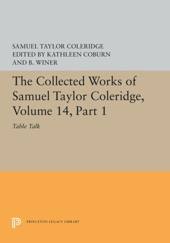 The Collected Works Of Samuel Taylor Coleridge Volume 14 Table Talk Part I Samuel Taylor Coleridge Editor Kathleen Coburn Editor B Winer Editor