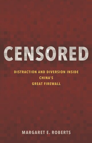 Censored Distraction And Diversion Inside Chinas Great Firewall Margaret E Roberts