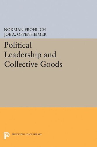 Political Leadership And Collective Goods Norman Frohlich Joe A Oppenheimer