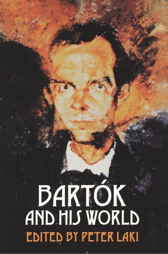 Bartk And His World The Bard Music Festival 6 1st Edition Peter Laki