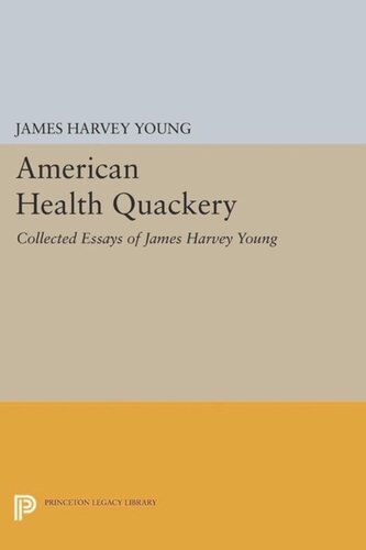 American Health Quackery Collected Essays Of James Harvey Young Course Book James Harvey Young