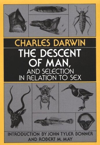 The Descent Of Man And Selection In Relation To Sex With A New Introduction By J T Bonner And R M May Charles Darwin John Tyler Bonner Robert M May