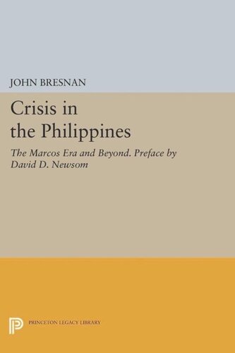 Crisis In The Philippines The Marcos Era And Beyond Preface By David D Newsom Course Book John Bresnan Editor