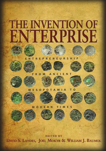 The Invention Of Enterprise Entrepreneurship From Ancient Mesopotamia To Modern Times Course Book David S Landes Editor Joel Mokyr Editor William J Baumol Editor