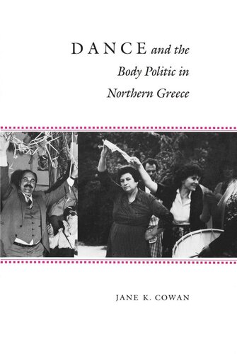 Dance And The Body Politic In Northern Greece Jane K Cowan