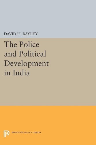 Police And Political Development In India David H Bayley