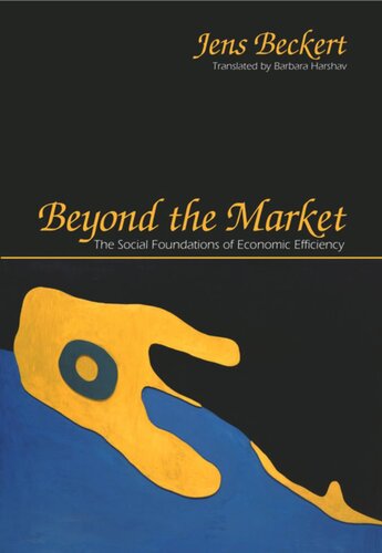Beyond The Market The Social Foundations Of Economic Efficiency Course Book Jens Beckert Barbara Harshav