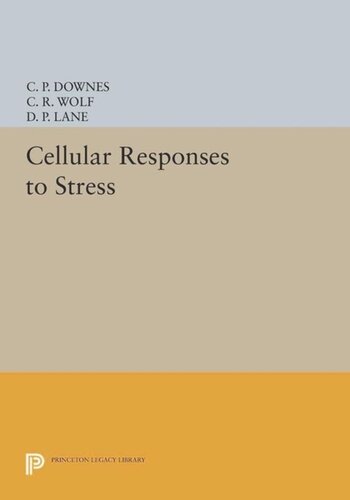 Cellular Responses To Stress Core Textbook C P Downes Editor C R Wolf Editor D P Lane Editor
