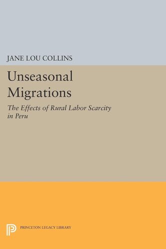 Unseasonal Migrations The Effects Of Rural Labor Scarcity In Peru Jane Lou Collins