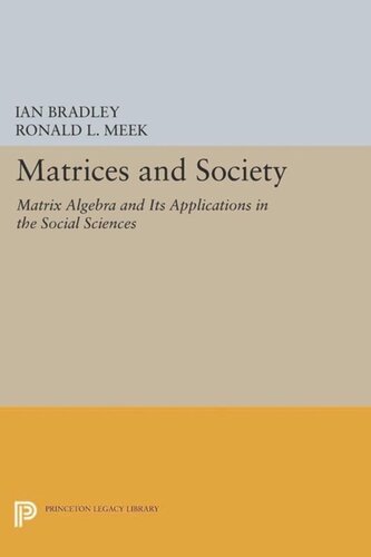 Matrices And Society Matrix Algebra And Its Applications In The Social Sciences Course Book Ian Bradley Ronald L Meek
