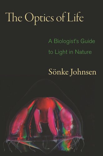 The Optics Of Life A Biologists Guide To Light In Nature Course Book Snke Johnsen