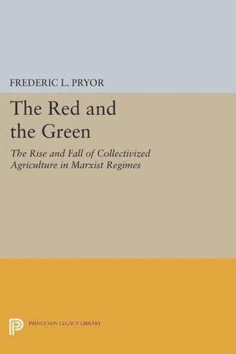 The Red And The Green The Rise And Fall Of Collectivized Agriculture In Marxist Regimes Course Book Frederic L Pryor