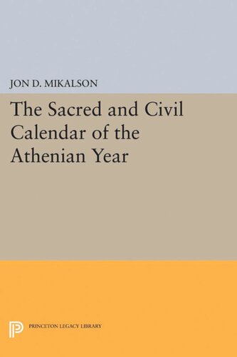 The Sacred And Civil Calendar Of The Athenian Year Jon D Mikalson