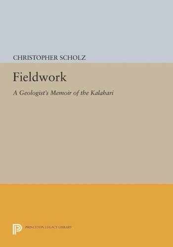 Fieldwork A Geologists Memoir Of The Kalahari Course Book Christopher Scholz