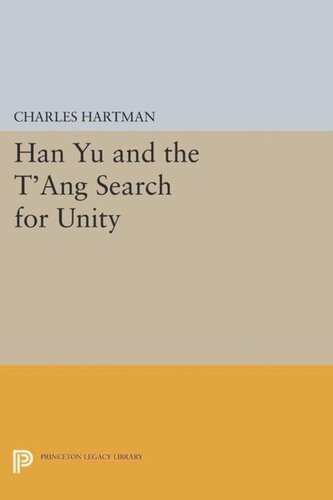 Han Yu And The Tang Search For Unity Course Book Charles Hartman