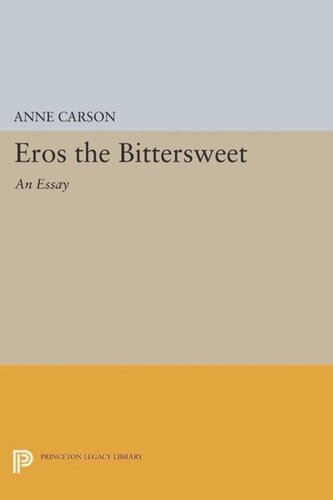 Eros The Bittersweet An Essay Course Book Anne Carson