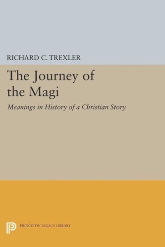 The Journey Of The Magi Meanings In History Of A Christian Story Course Book Richard C Trexler