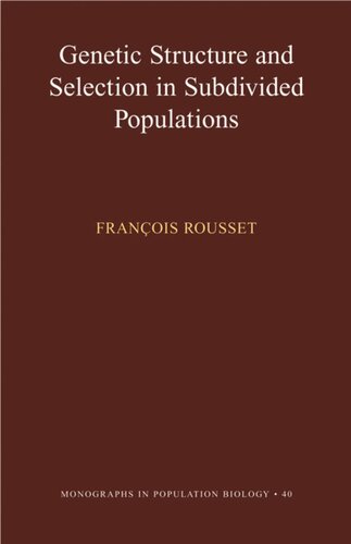 Genetic Structure And Selection In Subdivided Populations Mpb40 Course Book Franois Rousset