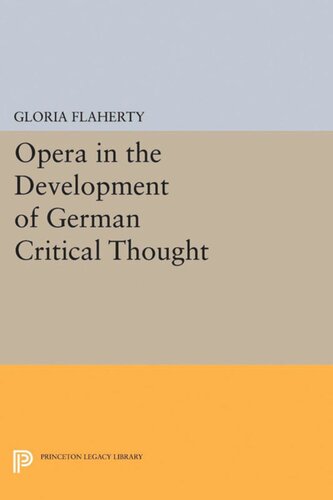 Opera In The Development Of German Critical Thought Gloria Flaherty