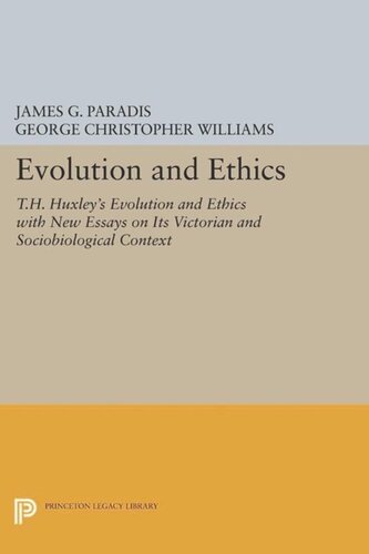 Evolution And Ethics Th Huxleys Evolution And Ethics With New Essays On Its Victorian And Sociobiological Context Course Book James G Paradis George Christopher Williams