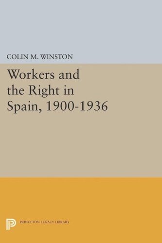 Workers And The Right In Spain 19001936 Course Book Colin M Winston