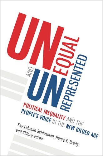 Unequal And Unrepresented Political Inequality And The Peoples Voice In The New Gilded Age Kay Lehman Schlozman Henry E Brady Sidney Verba