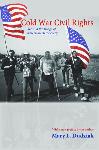 Cold War Civil Rights Race And The Image Of American Democracy Mary L Dudziak