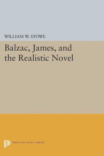 Balzac James And The Realistic Novel Course Book William W Stowe