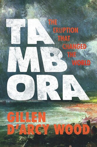 Tambora The Eruption That Changed The World Course Book Gillen Darcy Wood