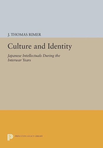 Culture And Identity Japanese Intellectuals During The Interwar Years Course Book J Thomas Rimer Editor
