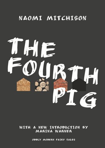 The Fourth Pig Updated Edition Updated Edition With A New Introduction Naomi Mitchison Marina Warner