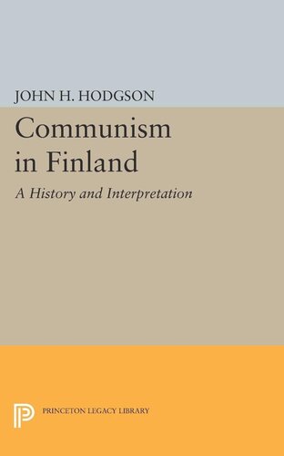 Communism In Finland A History And Interpretation John H Hodgson