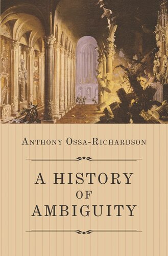 A History Of Ambiguity Anthony Ossarichardson