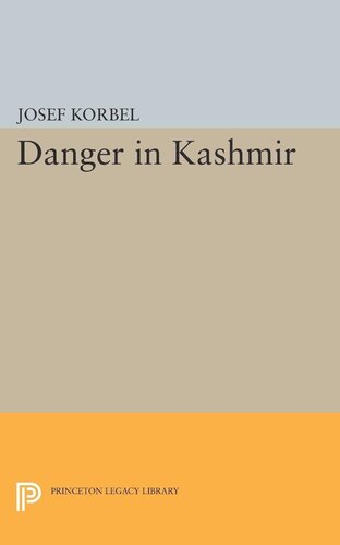 Danger In Kashmir Josef Korbel