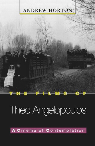 The Films Of Theo Angelopoulos A Cinema Of Contemplation With A New Afterword By The Author Andrew Horton