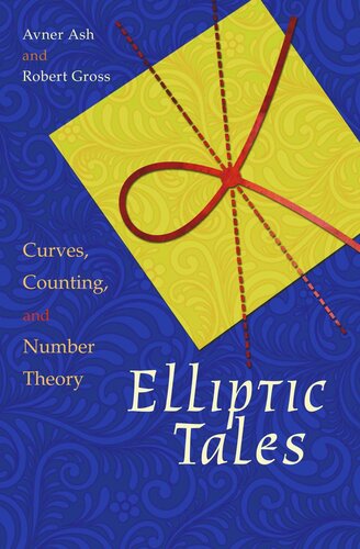 Elliptic Tales Curves Counting And Number Theory Course Book Avner Ash Robert Gross