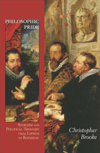 Philosophic Pride Stoicism And Political Thought From Lipsius To Rousseau Core Textbook Christopher Brooke