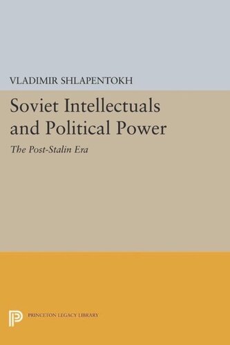 Soviet Intellectuals And Political Power The Poststalin Era Course Book Vladimir Shlapentokh
