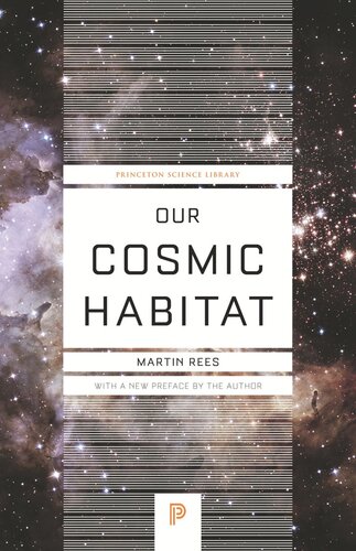 Our Cosmic Habitat New Edition New Martin Rees Martin Rees