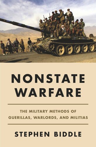 Nonstate Warfare The Military Methods Of Guerillas Warlords And Militias Stephen Biddle