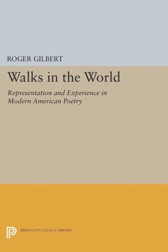 Walks In The World Representation And Experience In Modern American Poetry Course Book Roger Gilbert