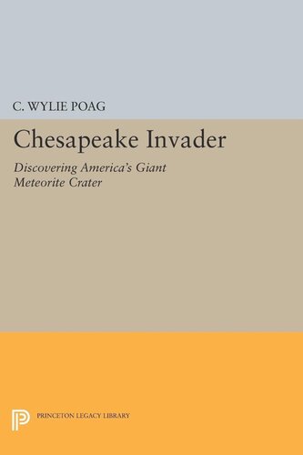 Chesapeake Invader Discovering Americas Giant Meteorite Crater C Wylie Poag