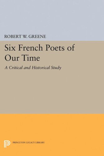 Six French Poets Of Our Time A Critical And Historical Study Robert W Greene