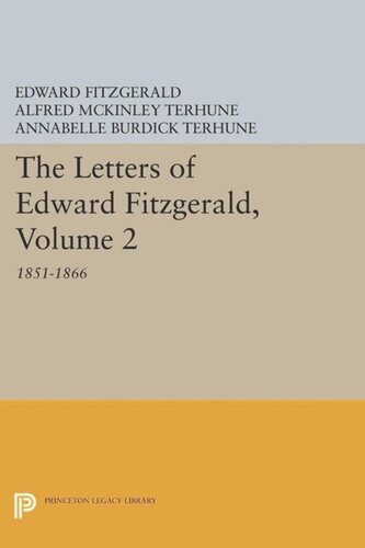 The Letters Of Edward Fitzgerald Volume 2 18511866 Course Book Edward Fitzgerald Editor Alfred Mckinley Terhune Editor Annabelle Burdick Terhune Editor