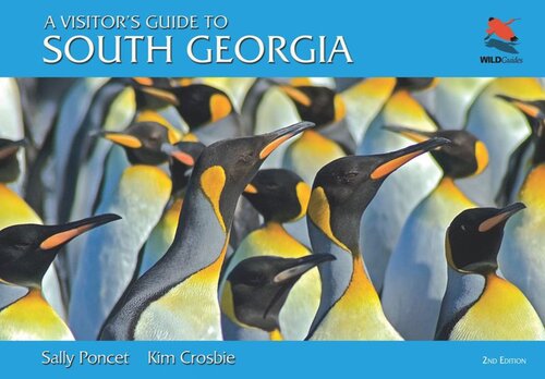 A Visitors Guide To South Georgia Second Edition Sally Poncet Kim Crosbie