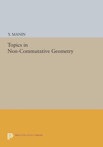 Topics In Noncommutative Geometry Course Book Y Manin