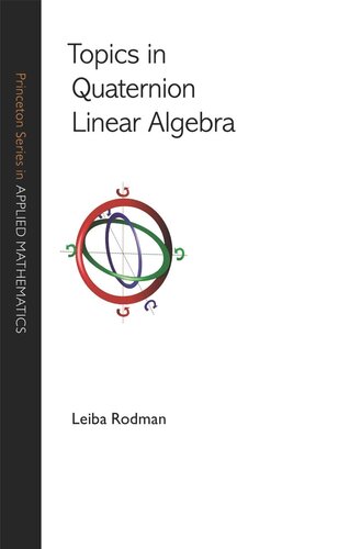Topics In Quaternion Linear Algebra Course Book Leiba Rodman