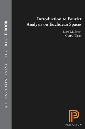 Introduction To Fourier Analysis On Euclidean Spaces Pms32 Volume 32 Elias M Stein Guido Weiss