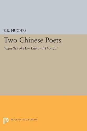 Two Chinese Poets Vignettes Of Han Life And Thought Ernest Richard Hughes